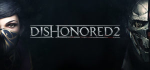 скачать Dishonored 2 (последняя версия) бесплатно торрент на ПК